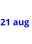 21 aug