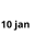 10 jan