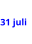 31 juli