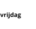vrijdag
