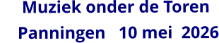 Muziek onder de Toren     Panningen   10 mei  2026